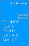 Change for a Penny : A Small Town, Workplace, Sweet & Clean Romance (On Air #1) by Kel Summers