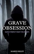 Grave Obsession by Maren Riley