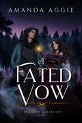 A Fated Vow (Of Death & Starlight #1) by Amanda Aggie