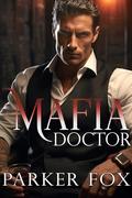 Mafia Doctor: A Dark Mafia Arranged Marriage Romance by James Johnson