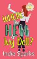 Where the Hell is Ivy Dell? (Ivydell #1) by Indie Sparks