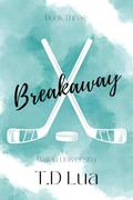 Breakaway (Ballad University #3) by T.D. Lua