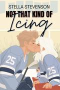 Not That Kind of Icing (The Arctic #2) by Stella Stevenson