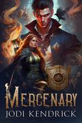 Mercenary (The Kindred Chronicles #1) by Jodi Kendrick