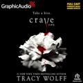 Crave  [Dramatized Adaptation] by Tracy Wolff