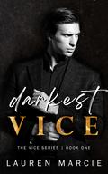 Darkest Vice (Vice Trilogy #1) by Lauren Marcie