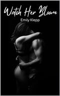 Watch Her Bloom (The 'Watch Her' Series #3) by Brittany Slater
