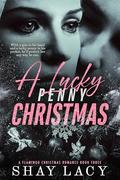A Lucky Penny Christmas: A Flamingo Christmas Romance Book Three by Shay Lacy