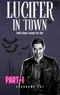 LUCIFER IN TOWN: HELL’S HEART BEATS FOR HER by PRASHANT PAL