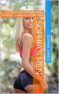 Sophia's Men: The Lifestyle of a true Female Dominant Book Two by Sophia James