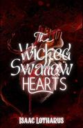 The Wicked Swallow Hearts by Isaac Lotharus