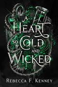 A Heart So Cold and Wicked by Rebecca F. Kenney