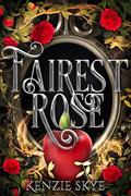 Fairest Rose by Kenzie Skye