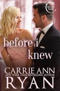 Before I Knew by Carrie Ann Ryan