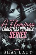 A Flamingo Christmas Romance Series: An Anthology by Shay Lacy