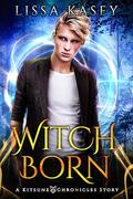 WitchBorn (Kitsune Chronicles #5) by Lissa Kasey