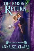 The Baron's Return (The Rakes of Mayhem #4) by Anna St. Claire