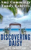 Discovering Daisy: A DDLG Novella (Little Star Cruises #2) by Tandy Roberts