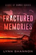 Fractured Memories by Lynn Shannon