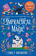 Impractical Magic by Emily Grimoire