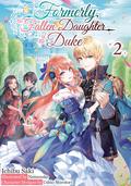 Formerly, the Fallen Daughter of the Duke: Volume 2 by Ichibu Saki