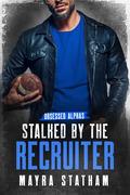 Stalked by the Recruiter (Obsessed Alphas #6) by Julia Goda