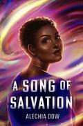 A Song of Salvation by Alechia Dow
