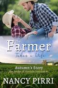 The Farmer Takes a Wife: Autumn’s Story (The Brides of Harmon Junction #1) by Nancy Pirri