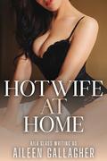 Hotwife At Home (Hotwife Olive #3) by Aileen Gallagher