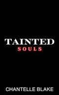 Tainted Souls (The Cross #3) by Chantelle Blake