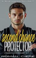 Second Chance Protector: a Friends to Lovers Sweet Romance by Roman Ciere