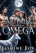Capturing Their Omega: A Forced Proximity Why Choose Omegaverse Reverse Harem Romance (Craved Bonds #1) by Jasmine Fox
