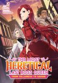 The Most Heretical Last Boss Queen: From Villainess to Savior  Vol. 2 by Tenichi
