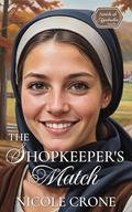 The Shopkeeper's Match: An Amish Novella (Amish of Appalachia #2) by Nicole Crone