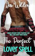 The Perfect Lover Spell: A Short, Time Travel, Scottish, Small Town, Accidental Magic Romance by Jax Wilder