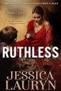 Ruthless: A Suspenseful Enemies to Lovers Romance by Jessica Lauryn