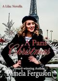 A Paris Christmas (A Lilac Historical Romance #4) by Pamela Ferguson