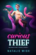 Curious Thief: MM short story (Tentacle Garden #1) by Natalie Wish