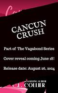 Cancun Crush: Part of The Vagabond Series by C.L. Collier