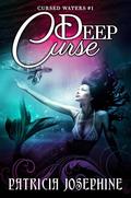 Deep Curse: A Mermaid Romance (Cursed Waters #1) by Patricia Lynne