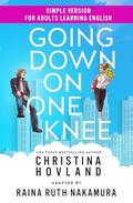 Going Down on One Knee : Simple Version For Adults Learning English by Christina Hovland