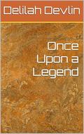 Once Upon a Legend by Delilah Devlin