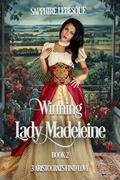Winning Lady Madeleine: A Georgian Romance (3 Aristocrats Find Love #2) by Sapphire Lebesque