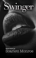 Swinger: Erotic Fiction by Scarlett Monroe