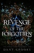 Revenge of the Forgotten (The Cursed Gods #1) by Dany Crooks