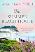 The Summer Beach House: a sweet feel-good women's fiction novel by Anat Haimovich