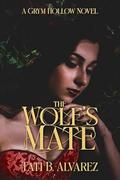 The Wolf's Mate (Grym Hollow #2) by Tati B. Alvarez