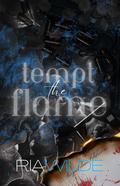 Tempt the Flame by Ria Wilde