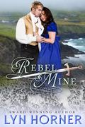 Rebel Mine: 1798 Ireland, Love and War by Lyn Horner