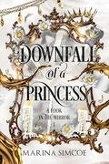 Downfall of a Princess: Fantasy Romance (A Look in the Mirror #1) by Marina Simcoe